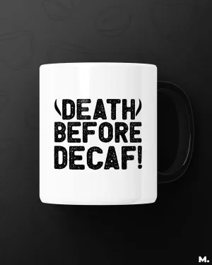 Death before decaf printed mugs