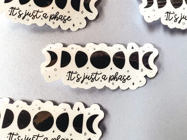 It's Just A Phase Die Cut Vinyl Sticker
