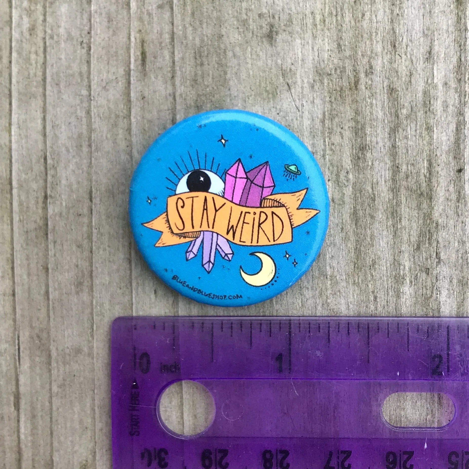 “Stay Weird” 1.25” Pin-back Button