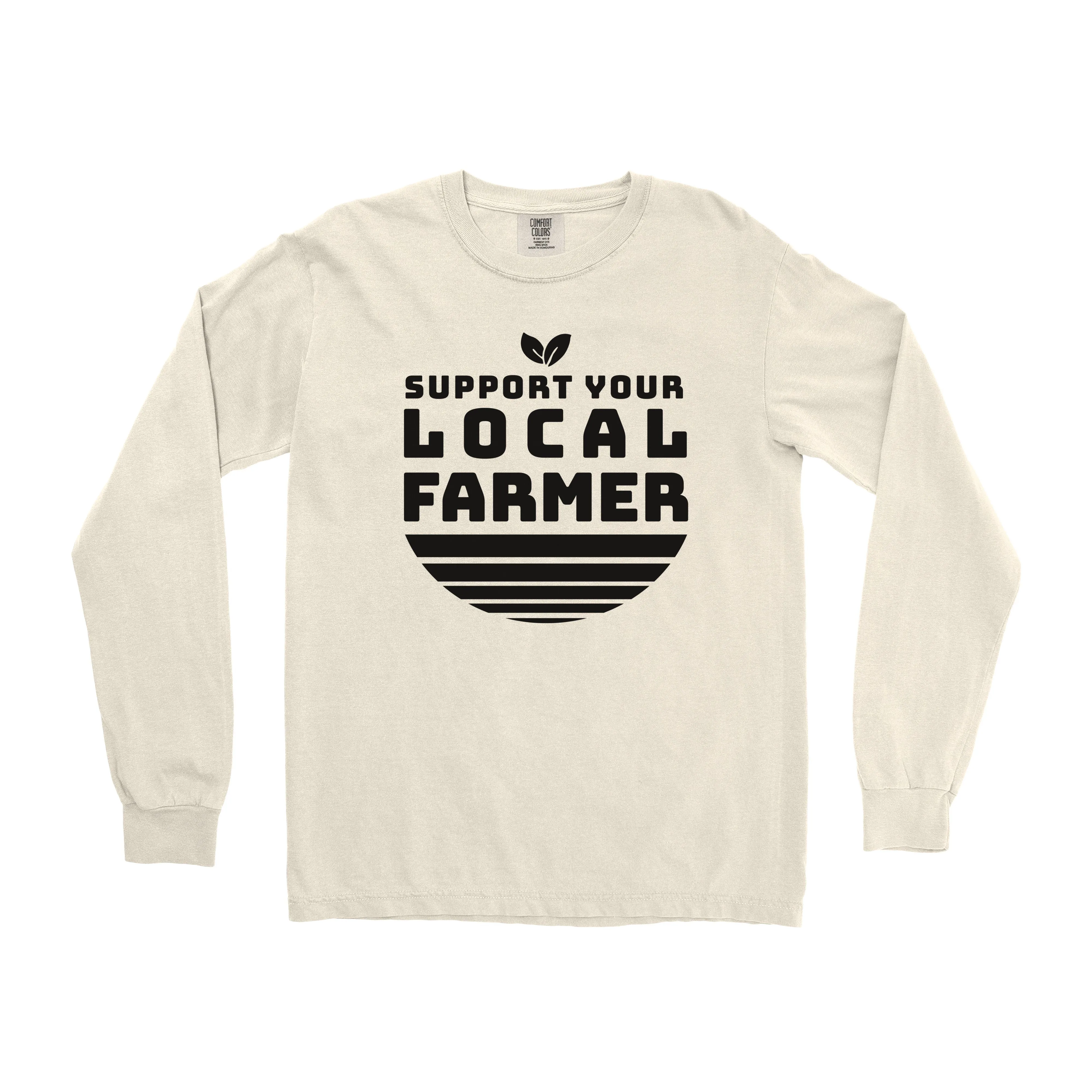 SUPPORT YOUR LOCAL FARMER LONG SLEEVE SHIRT