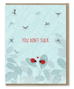 You Don't Suck Ladybugs Card